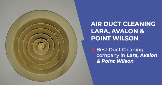 Air Duct Cleaning Service Provider in Lara Avalon Point Wilson