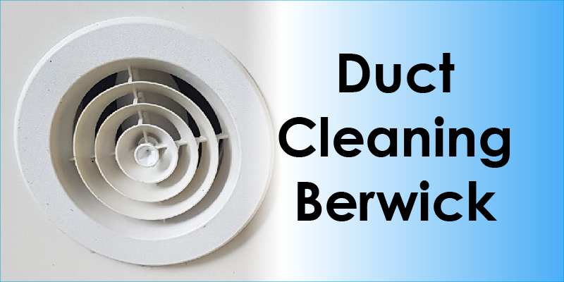 duct cleaning Berwick