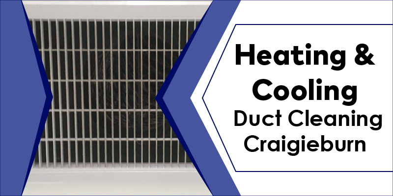 heating cooling duct cleaning craigieburn
